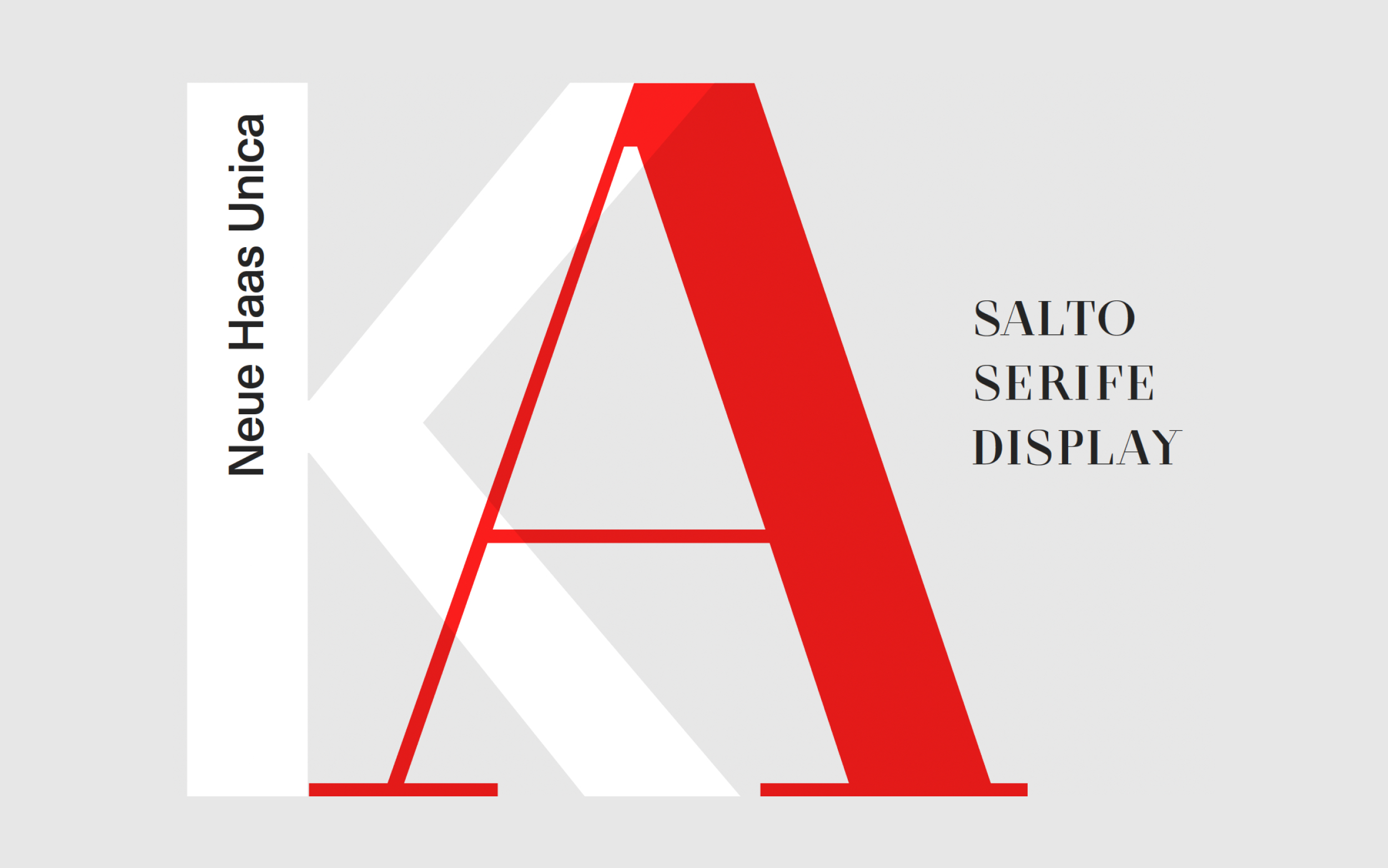 The capital letter K is shown in the font Haas Unica, next to it a capital A is shown in the font Salto Serife display.